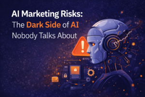 AI Marketing Risks: The Dark Side of AI Nobody Talks About