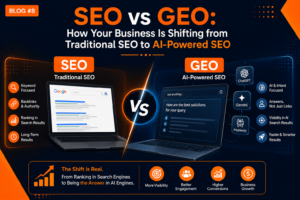SEO vs GEO: How Your Business Is Shifting from Traditional SEO to AI-Powered SEO